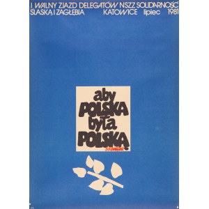 Marek MOSIŃSKI (1936 - 1998), „Aby Polska była Polską - SOLIDARNOŚĆ”, 1981