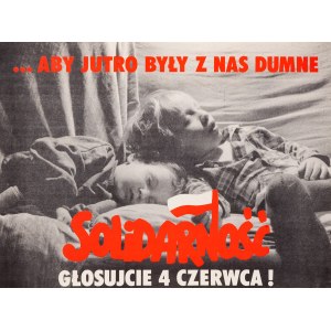 … aby jutro były z nas dumne. SOLIDARNOŚĆ. Głosujcie 4 czerwca!, 1989