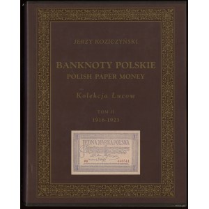 Koziczyński Jerzy - Banknoty polskie / Polnisches Papiergeld, Sammlung Lucow, Band II (1916-1923), Warschau 2002, ISBN 83913...