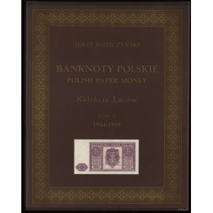 Koziczyński Jerzy - Banknoty polskie / Polnisches Papiergeld, Sammlung Lucow, Band V (1944-1955), Warschau 2010, ISBN 978839...