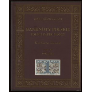 Koziczyński Jerzy - Banknoty polskie / Polish Paper Money, Kolekcja Lucow, Tom VI (1957-2012), Warszawa 2013, ISBN 97883...