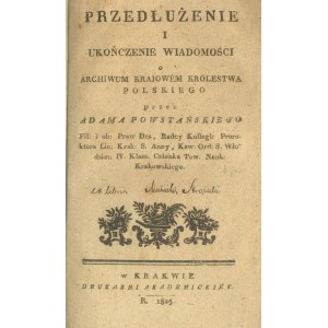 Przedłużenie.. Wiadomości O Archiwum Krajowem Królestwa Polskiego 1825