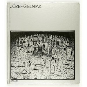 JAKIMOWICZ Irena - Józef Gielniak. 1 tablica kolorowa, 48 tablic i reprodukcji czarno-białych. Warszawa 1982. Arkady....