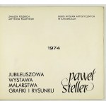 Pawel Steller. Jubilee exhibition. Katowice 1974.