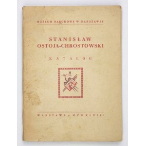 Stanisław Ostoja-Chrostowski. Katalog veröffentlicht anlässlich einer posthumen Ausstellung. 1948.