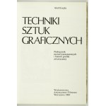 KREJČA Aleš - Techniki sztuk graficznych. Podręcznik metod warsztatowych i historii grafiki artystycznej....