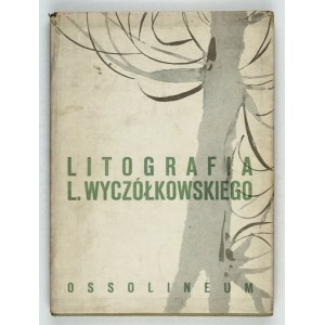 MUSZANKA Danuta - Litografia Leona Wyczółkowskiego. Wrocław-Kraków 1958. Ossolineum. 8, s. 108, tabl. 24. opr. oryg....