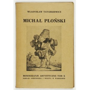 TATARKIEWICZ Władysław - Michal Plonski. With 32 reprod. Warsaw 1926; Nakł. Gebethner and Wolff. 16d, pp. 19, [1],...