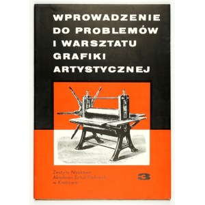 WEJMAN Mieczysław - Wprowadzenie do problemów i warsztatu grafiki artystycznej. Praca zbior. wykonana pod kier. .....