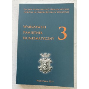 Warszawski Pamiętnik Numizmatyczny 3, Warschau 2014.