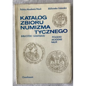 Katalog Zbioru Numizmatycznego Biblioteki Gdańskiej 1984.