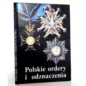 Bigoszewska W., POLSKIE ORDERY I ODZNACZENIA [1. vyd.] [veľmi dobrý/perfektný stav].