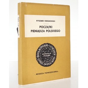 Kiersnowski R., POCZĄTKI PIENIĄDZA POLSKIEGO [stan bardzo dobry]