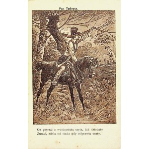 JANKOWSKI Czesław - PAN TADEUSZ On patrzał z wyciągniętą szyją, jak dziobaty/ Żuraw, zdala od stada gdy odprawia czaty.