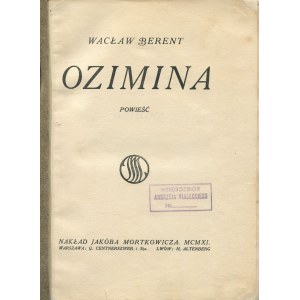 BERENT Waclaw - Ozimina. A novel [first edition 1911].