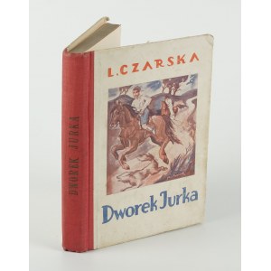 CZARSKA Lidia - Dworek Jurek. Ein Roman für junge Leute [1935].