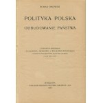 DMOWSKI Roman - Polityka polska i odbudowanie państwa [1925].