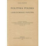 DMOWSKI Roman - Polityka polska i odbudowanie państwa [1925]