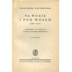 CZETWERTYŃSKI Włodzimierz - Na wozie i pod wozem. Memories of past years, told to grandchildren and granddaughters [1939].