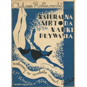 KALINOWSKI Adam - Natural method of learning to swim. Water games, crawl, frog [1934] [cover by Jan Mokrzyszewski].