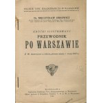ORŁOWICZ Mieczysław - Short illustrated guide to Warsaw. With 96 illustrations in the text, a city plan and a map of the area [1922].