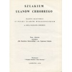 Szlakiem ułanów Chrobrego. An Outline of the History of the 17th Regiment of Greater Poland Lancers named after King Bolesław Chrobry [London 1973].