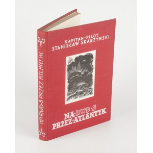 SKARŻYŃSKI Stanisław - Na RWD 5 przez Atlantyk [1934] [opr. graf. Stanisław Ostoja-Chrostowski]