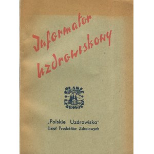 DOBRZYŃSKI Juliusz - Informator uzdrowiskowy. Natürliche Kurmittel in der Hausbehandlung [1948].