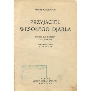 MAKUSZYŃSKI Kornel - Przyjaciel wesołego diabła. A novel for young people [first edition 1930].
