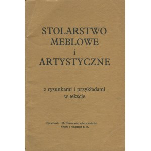 KURCZEWSKI M. - Woodwork for furniture and art, with drawings and examples in the text [London 1947].