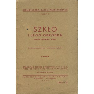Szkło i jego obróbka (płaskie, okrągłe i rurki) [1939]