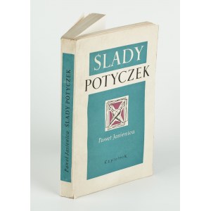 JASIENICA Paweł - Ślady potyczek [wydanie pierwsze 1957] [AUTOGRAF I DEDYKACJA]