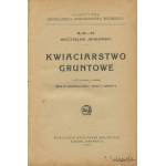 JANKOWSKI Mieczysław - Kwiaciarstwo gruntowe [1924].