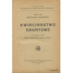 JANKOWSKI Mieczyslaw - Kwiaciarstwo gruntowe [1924].