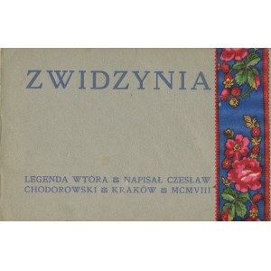 CHODOROWSKI Czesław - Zwidzynia. Legenda wtóra [1908].