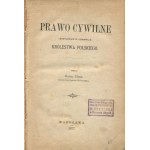 HUBE Karol - Prawo cywilne obowiązujące w guberniach Królestwa Polskiego [1877]