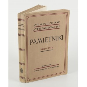 STEMPOWSKI Stanisław - Pamiętniki 1870-1914 [wydanie pierwsze 1953]