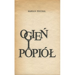 PIECHAL Marian - Ogień i popiół [wydanie bibliofilskie 1976]