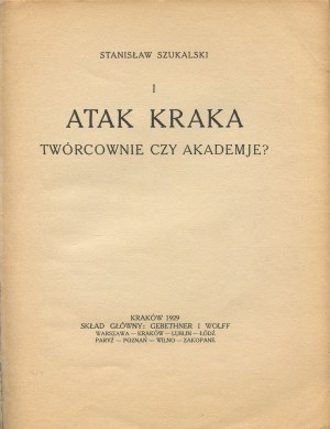 SZUKALSKI Stanisław - Atak Kraka. Twórcownie czy Akademje? [1929]