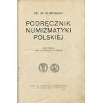 GUMOWSKI Marian - Podręcznik numizmatyki polskiej [1914]