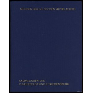 Münzen des Deutschen Mittelalters - Versteigerungskataloge der Sammlungen von Emil Bahrfeldt (1921) und Ferdinand Friede...
