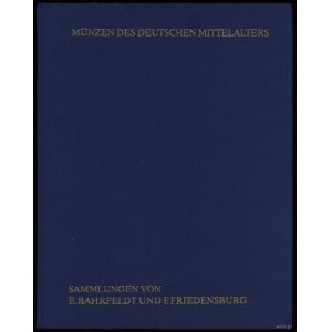 Münzen des Deutschen Mittelalters - Versteigerungskataloge der Sammlungen von Emil Bahrfeldt (1921) und Ferdinand Friede....