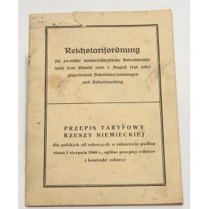 Przepis taryfowy Rzeszy Niemieckiej dla polskich sił roboczych w rolnictwie podług stanu 1 sierpnia 1940 r., ogólne przepisy robocze i kontrakt roboczy.