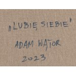 Adam Wątor (nar. 1970, Myślenice), Mám se rád, 2023