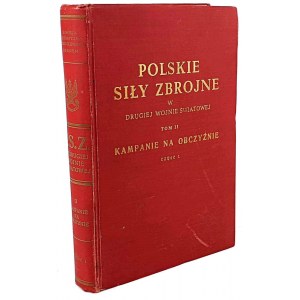 POLSKIE SIŁY ZBROJNE W DRUGIEJ WOJNIE ŚWIATOWEJ T. 2: Campaigns abroad. Teil 1. London 1959