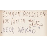 Szymon Poloczek (b. 1994, Katowice), I will wait, 2022