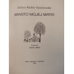 KADEN-BANDROWSKI Juliusz - MIASTO MOJEJ MATKI Ilustracje D. Mróz