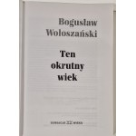 WOŁOSZAŃSKI Bogusław - TEN OKRUTNY WIEK