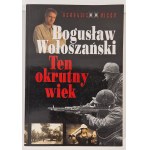 WOŁOSZAŃSKI Bogusław - TEN OKRUTNY WIEK