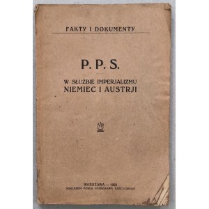 [Lancucki S.], P.P.S. Im Dienste des deutschen und österreichischen Imperialismus, 1922 [kommunistischer Druck].